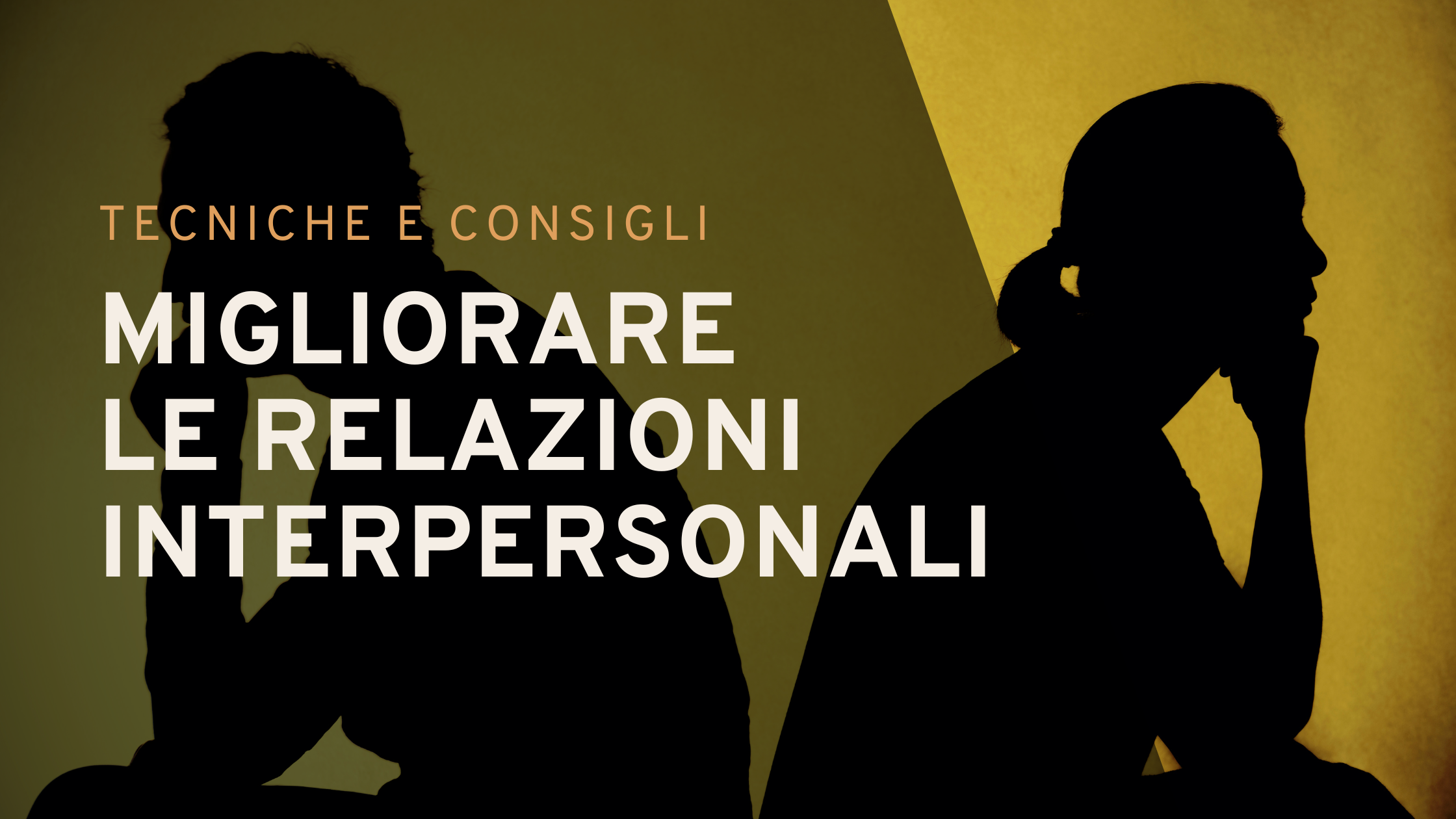 Migliorare le Relazioni Interpersonali: Tecniche Psicodinamiche e Consigli | Sabrina Papola