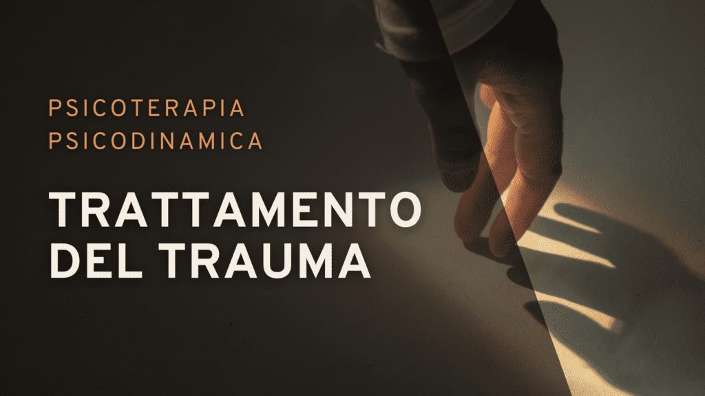 Psicoterapia psicodinamica per il trattamento del trauma | Sabrina Papola