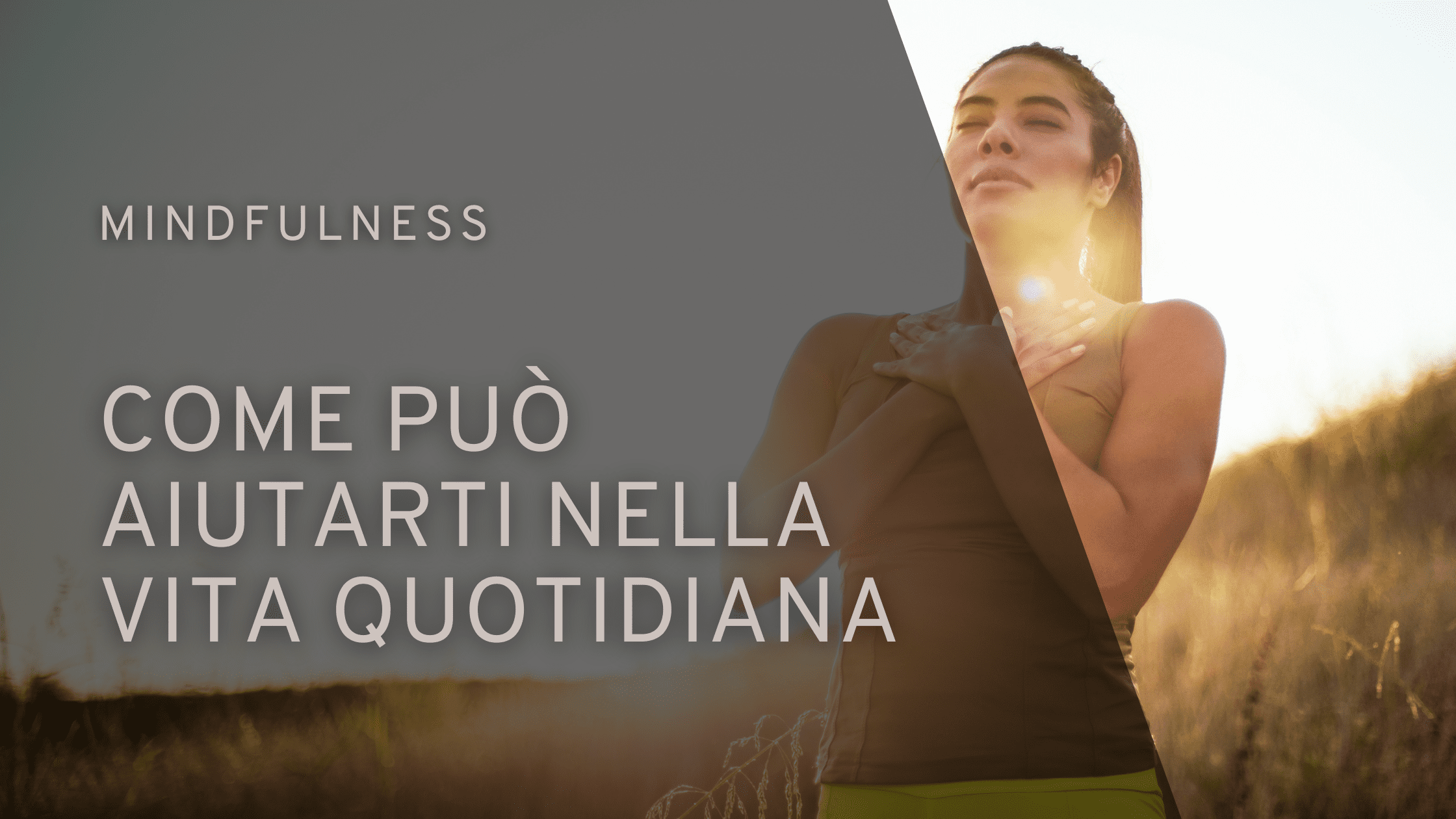 Mindfulness: Come Può Aiutarti nella Vita Quotidiana | Sabrina Papola psicologa e psicoterapeutica