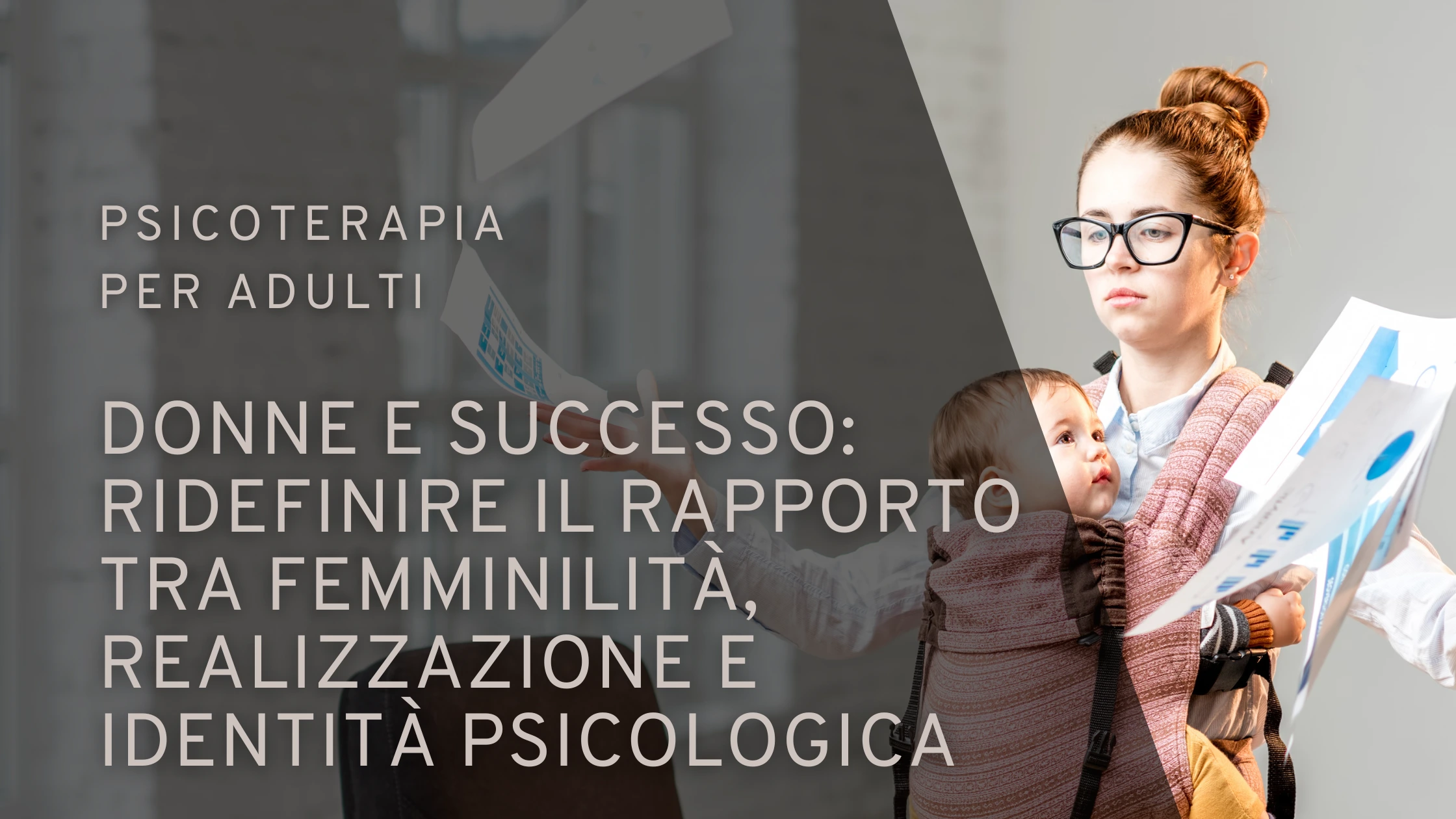 Donne e successo: equilibrio interiore e psicologia psicodinamica | Sabrina Papola psicologa e psicoterapeutica